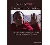 Emaho Tibet ! : Bénédictions Du Pays Des Neiges