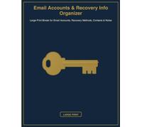 Email Accounts & Recovery Info Organizer: Large Print Binder for Email Accounts, Recovery Methods, Contacts & Notes