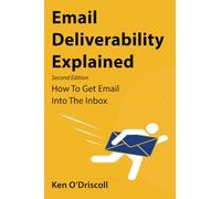 Email Deliverability Explained: How To Get Into The Inbox