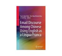 Email Discourse Among Chinese Using English As A Lingua Franca