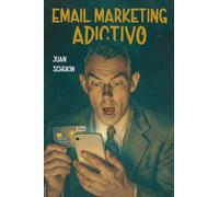 EMAIL MARKETING ADICTIVO: La razón #1 por la cual tus emails no venden