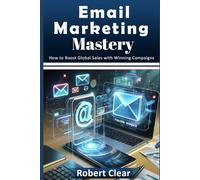 Email Marketing Mastery: How to Boost Global Sales with Winning Campaigns