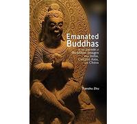Emanated Buddhas In The Aureole Of Buddhist Images From India, Central Asia, And China