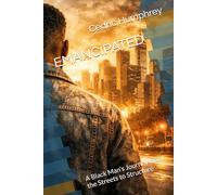 EMANCIPATED: A Black Man’s Journey from the Streets to Structure