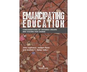 Emancipating Education: Considerations of Deferred Dreams and Visions for Change