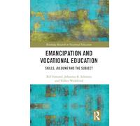 Emancipation and Vocational Education: Skills, Bildung and the Subject