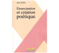 Emancipation et création poétique De la Négritude à l'écriture féminine à l'exemple d'Aimé Césaire, Léopold Sedar Senghor, Ahmadou Kourouma, Calixthe Beyala - Julie Pope - Pope Julie-Pope Kabod Editio