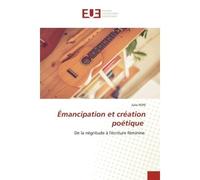 Émancipation et création poétique De la négritude à l'écriture féminine - Julie Pope - Universitaires Europeennes - broché - Essai