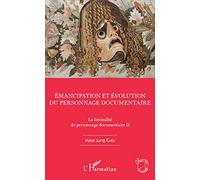 Emancipation et évolution du personnage documentaire: La liminalité du personnage documentaire II