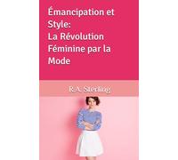 Émancipation et Style: La Révolution Féminine par la Mode