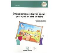 Emancipation Et Travail Social : Pratiques Et Arts De Faire