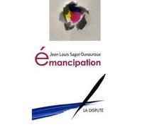Émancipation - Jean-Louis Sagot-Duvauroux - La Dispute - broché - Essai