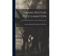 Emancipation Proclamation; Emancipation Proclamation - Prints & Reproductions