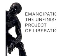 Emancipation: The Unfinished Project of Liberation