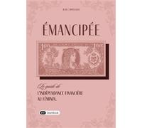 Émancipée Le guide de l’indépendance financière au féminin - Julie Cappellazzo - Dashbook - broché - Guide