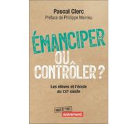 Emanciper Ou Contrôler ? - Les Élèves Et L'école Au Xxie Siècle