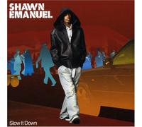 Emanuel, Shawn - Slow It Down [Import]
