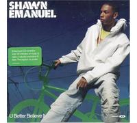 Emanuel, Shawn - U Better Believe It [Import]