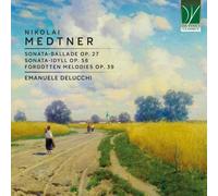 Nikolai Medtner – Sonates Op.27 & Op.56 – Mélodies oubliées Op.39 – CD – Da Vinci