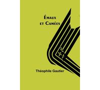 Émaux Et Camées