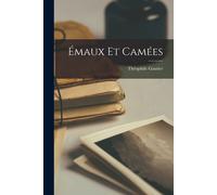 Émaux Et Camées