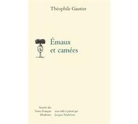 Émaux et camées Théophile Gautier (père) (Auteur), Jacques Madeleine (Editeur du volume)