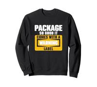 Emballage si bon qu'il est livré avec une étiquette d'avertissement porte-courrier Sweatshirt