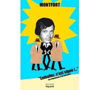 Emballez, c'est signé ! Les tribulations d'un faussaire - Montfort - Fayard - broché - Récit