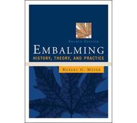 Embalming: History, Theory And Practice