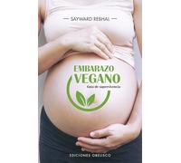 Embarazo vegano/ Vegan Pregnancy: Guía De Supervivencia/ Survival Guide