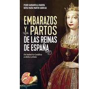 Embarazos y partos de las reinas de España: De Isabel la Católica a doña Letizia
