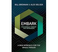 Embark: Psychedelic Therapy for Depression; A New Approach for the Whole Person