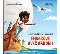 Embarque avec Aaron ! - Delphine Laure Thiriet - Caraibeditions - cartonné - Livre-jeu