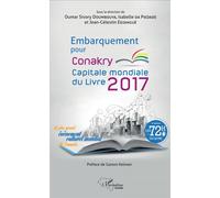 Embarquement pour Conakry Capitale mondiale du livre 2017 - Le plus grand événement culturel mondial de l'année - Jean-Célestin Edjangue - L'harmattan - broché - Essai