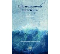 Embarquements Intérieurs - Lire, Écrire, Combattre, Vivre