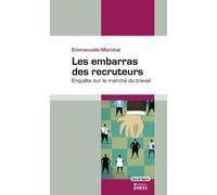 Embarras des recruteurs - Enquête sur le marché du travail - Emmanuelle Marchal - Ecole Des Hautes Etudes En Sciences Sociales - broché - Essai