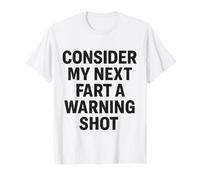 Embarrassing Next Fart a Warning Shot (blague drôle de grincer des dents) T-Shirt