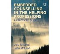 Embedded Counselling in the Helping Professions A Practical Guide - Julia McLeod - Open University Press - Livre en Anglais - Paperback Julia McLeodJulia McLeod (Auteur)