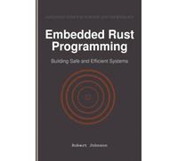 Embedded Rust Programming: Building Safe and Efficient Systems