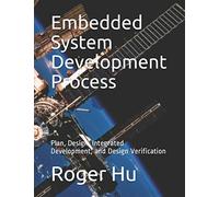 Embedded System Development Process: Plan, Design, Integrated Development, And Design Verification
