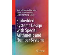 Embedded Systems Design With Special Arithmetic And Number Systems