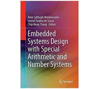 Embedded Systems Design With Special Arithmetic And Number Systems