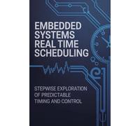 Embedded Systems Real Time Scheduling: Stepwise Exploration of Predictable Timing and Control