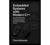 Embedded Systems with Modern C++: Bare-Metal ARM Cortex Programming, Real-Time Techniques, and High-Performance Embedded Systems
