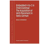 Embedded V-To-C In Child Grammar: The Acquisition Of Verb Placement In Swiss German