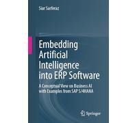 Embedding Artificial Intelligence into Erp Software: A Conceptual View on Business Ai With Examples from Sap S/4hana