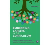 Embedding Careers in the Curriculum A practical toolkit to inspire students and deliver exceptional careers education - Tom Corry - Trotman - ebook (ePub) - Livre
