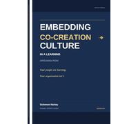 EMBEDDING CO-CREATION CULTURE IN A LEARNING ORGANISATION
