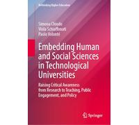 Embedding Human and Social Sciences in Technological Universities: Raising Critical Awareness from Research to Teaching, Public Engagement, and Policy