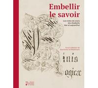 EMBELLIR LE SAVOIR : LES NOTES DE COURS DES ÉTUDIANTS HIER ET AUJOURD´HUI